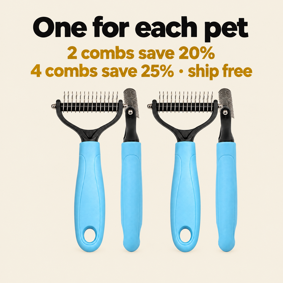 2 combs save 20%, 4 combs save 25%